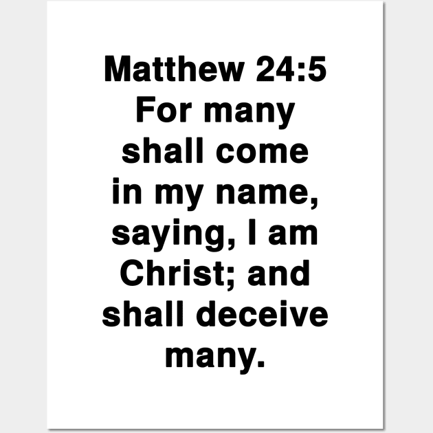 Matthew 24:5  King James Version (KJV) Bible Verse Typography Wall Art by Holy Bible Verses
